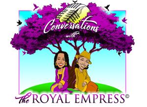 Conversations with the Royal Empress