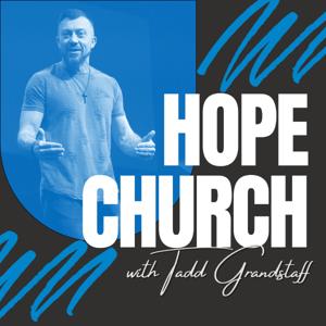 Hope Church with Tadd Grandstaff