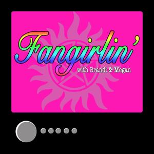 Fangirlin': A Supernatural Podcast