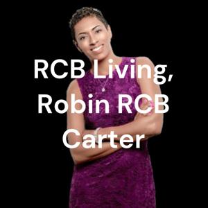 RCB Living, Robin RCB Carter Podcast Show