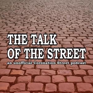 The Talk of the Street: A Coronation Street Podcast by Common Language Network