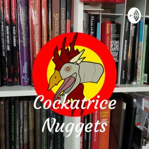 Cockatrice Nuggets - a D and D podcast