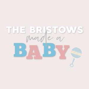 The Bristows Made a Baby by Our Pregnancy Podcast