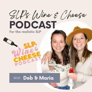 SLPs Wine and Cheese's Podcast