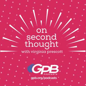 On Second Thought by Georgia Public Broadcasting