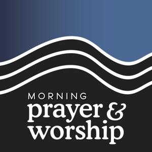 Morning Prayer and Worship by Ben Ward // Steady Stream