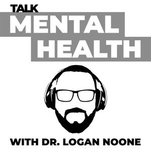 Talk Mental Health With Dr. Logan Noone, DO