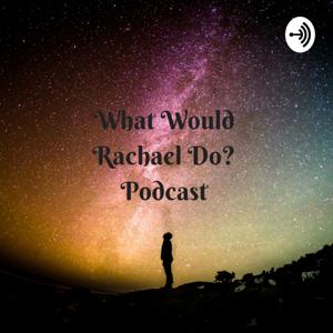 What Would Rachael Do?