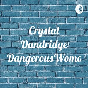 Crystal Dandridge #DangerousWoman