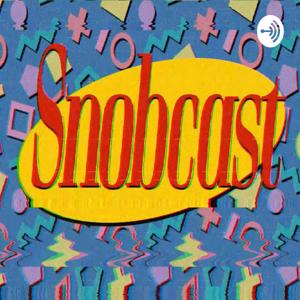 Snobcast