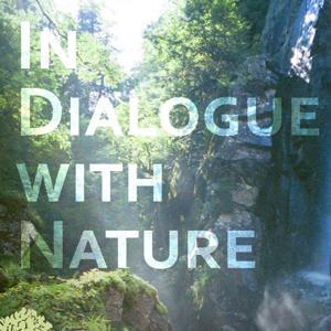 In Dialogue with Nature