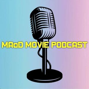 MAaD Movie Podcast