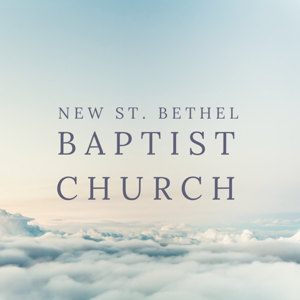 New St. Bethel Baptist Church Audio Podcast