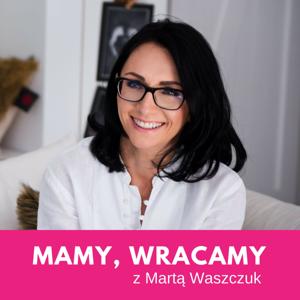 Mamy wracamy z Martą Waszczuk