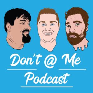 Don't @ Me Podcast