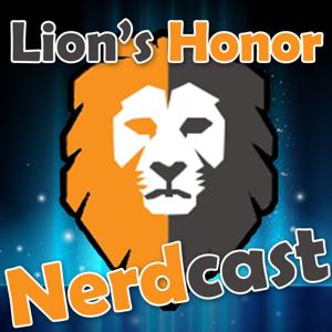 Lion's Honor Nerdcast