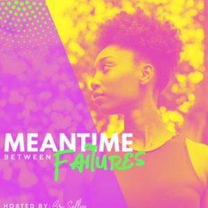 Meantime Between Failures with Bri Salley