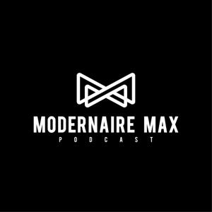 Modernaire Max Podcast