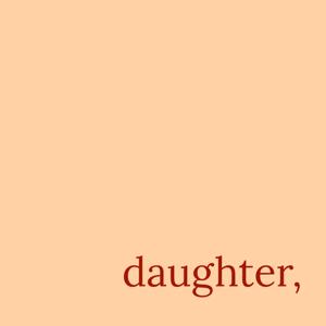 Daughter Podcast