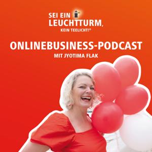 Sei ein Leuchtturm, kein Teelicht!® Der Onlinebusiness-Podcast