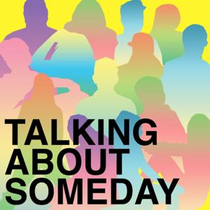 Talking About Someday