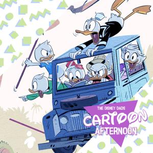 The Disney Dads Cartoon Afternoon by ThunderQuack Podcast Network