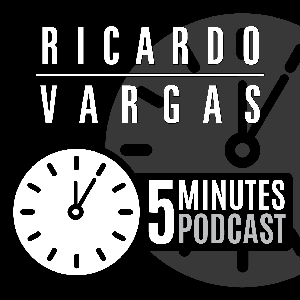 5 Minutes Podcast with Ricardo Vargas by Ricardo Viana Vargas