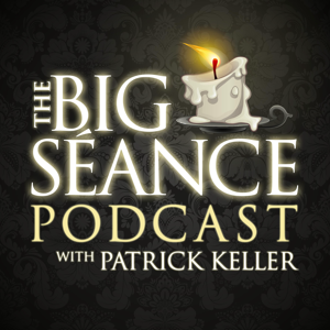 Big Seance: My Paranormal World by Patrick Keller