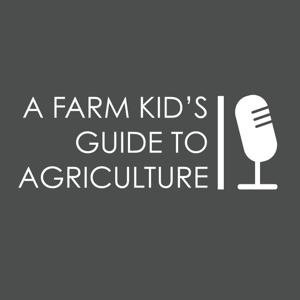 A Farm Kid's Guide To Agriculture