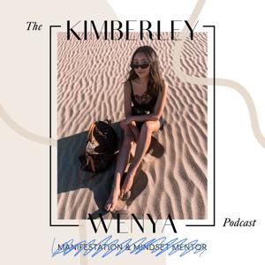 The Kimberley Wenya Podcast | The Manifestation Diaries