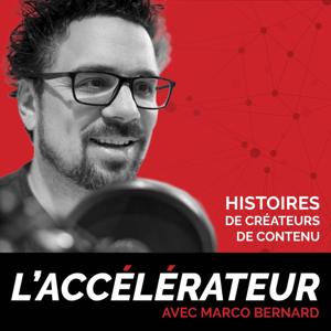 L'Accélérateur - Histoires de créateurs de contenu by Marco Bernard