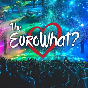 The EuroWhat? Podcast: Eurovision News & Reviews by The EuroWhat? Podcast