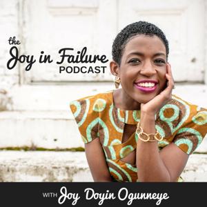 The Joy in Failure Podcast