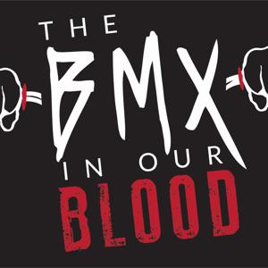 The BMX In Our Blood by Interviews with the BMX community