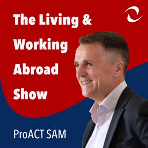 The Living & Working Abroad Show by ProACT Sam