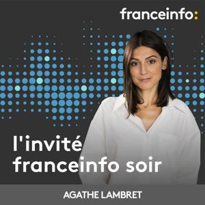 L'invité franceinfo soir by franceinfo
