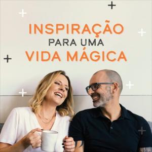 Inspiração para uma Vida Mágica Podcast by Inspiração para uma Vida Mágica