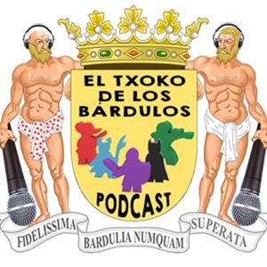 El Txoko de los Bárdulos - PODCAST by El Txoko de los Bárdulos