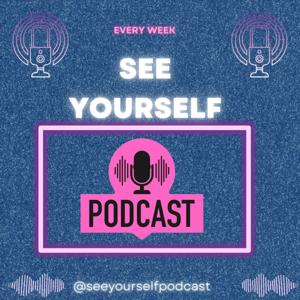 See Yourself Podcast