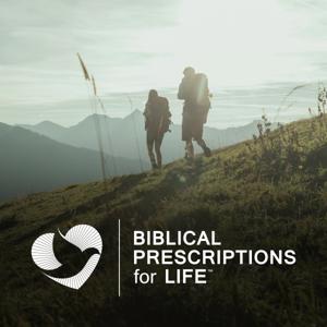 The Biblical Prescriptions for Life Podcast