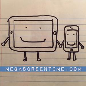 mega screen time » podcast