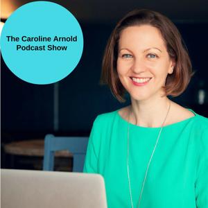 The Caroline Arnold Podcast Show