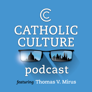 The Catholic Culture Podcast by CatholicCulture.org