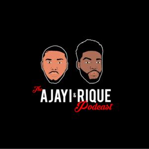 The Ajayi and Rique Podcast