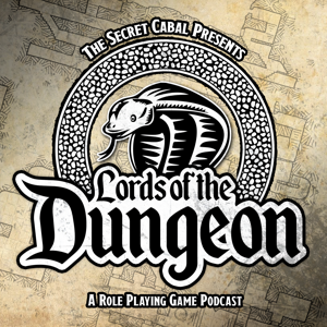 The Lords of the Dungeon: A Role Playing Game Podcast by The Secret Cabal