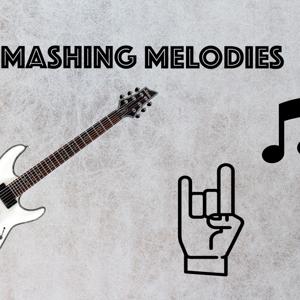 The Mashing Melodies Podcast