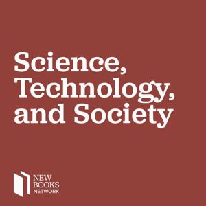 New Books in Science, Technology, and Society by New Books Network