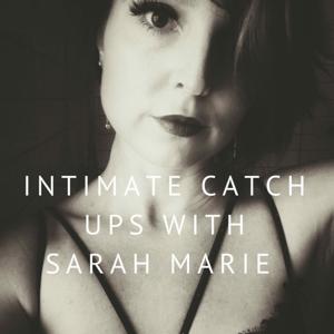 Intimate catch ups with Sarah Marie