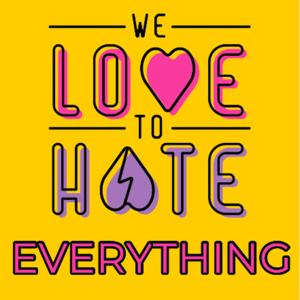 We Love to Hate Everything by Out Loud Media