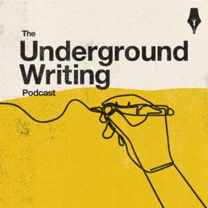 The Underground Writing Podcast